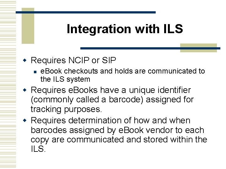 Integration with ILS w Requires NCIP or SIP n e. Book checkouts and holds