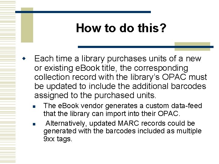 How to do this? w Each time a library purchases units of a new