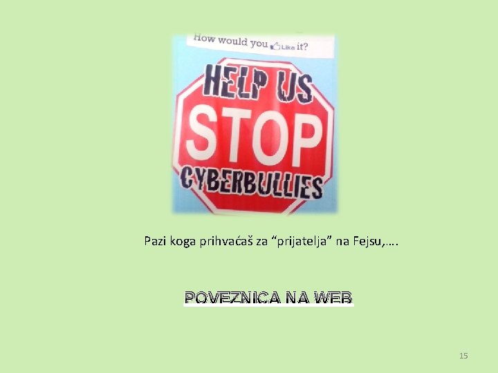 Pazi koga prihvaćaš za “prijatelja” na Fejsu, …. POVEZNICA NA WEB 15 