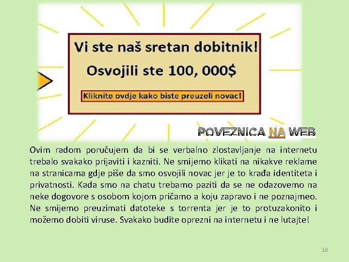 POVEZNICA NA WEB Ovim radom poručujem da bi se verbalno zlostavljanje na internetu trebalo