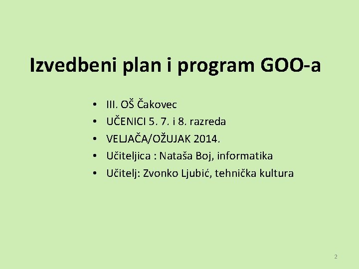 Izvedbeni plan i program GOO-a • • • III. OŠ Čakovec UČENICI 5. 7.