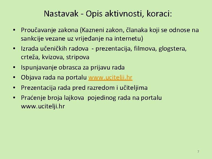 Nastavak - Opis aktivnosti, koraci: • Proučavanje zakona (Kazneni zakon, članaka koji se odnose