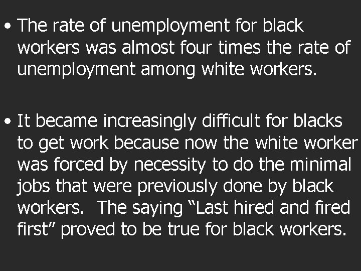  • The rate of unemployment for black workers was almost four times the