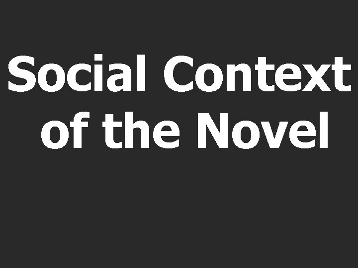 Social Context of the Novel 