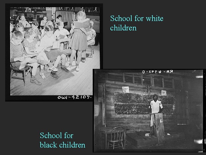 School for white children School for black children 