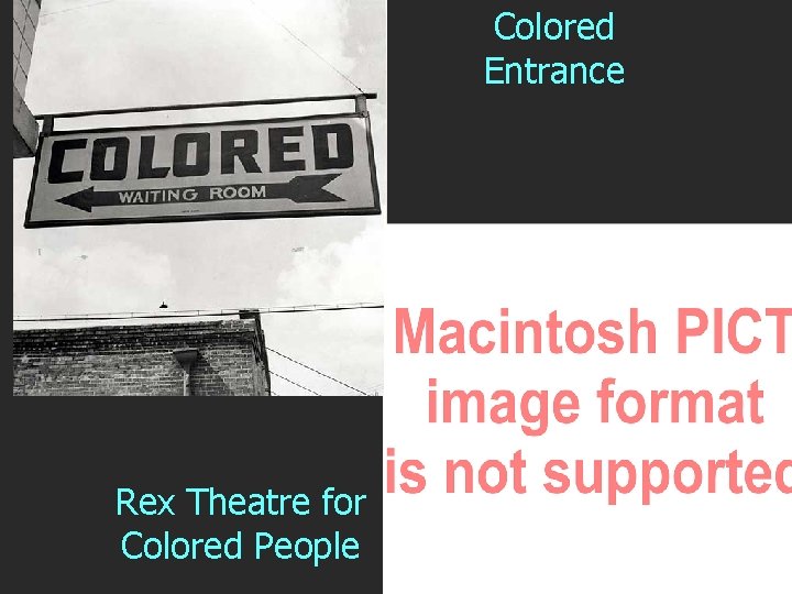 Colored Entrance Rex Theatre for Colored People 