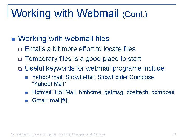Working with Webmail (Cont. ) n Working with webmail files q q q Entails