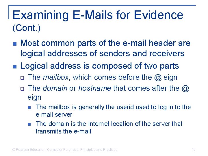 Examining E-Mails for Evidence (Cont. ) n n Most common parts of the e-mail