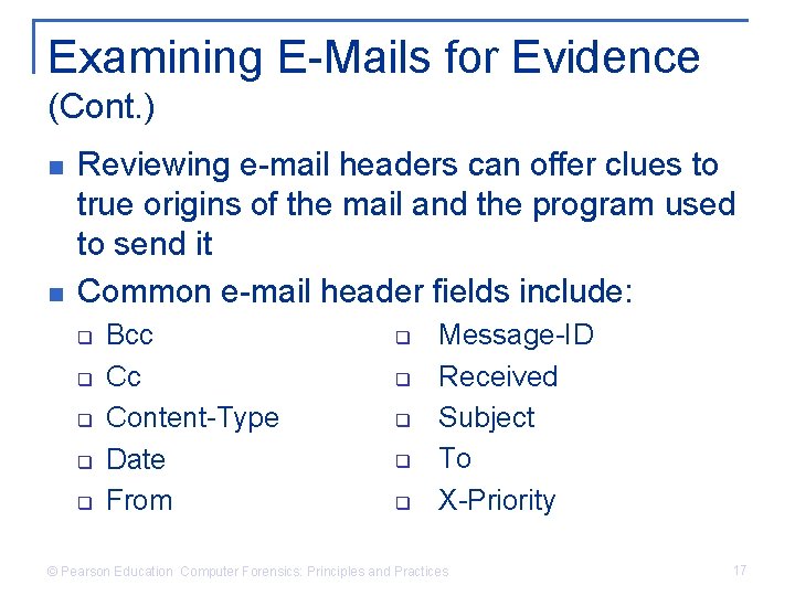 Examining E-Mails for Evidence (Cont. ) n n Reviewing e-mail headers can offer clues