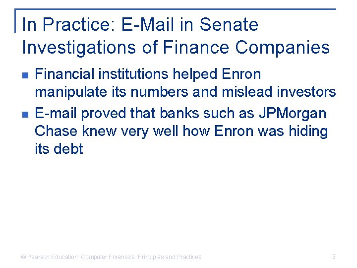 In Practice: E-Mail in Senate Investigations of Finance Companies n n Financial institutions helped