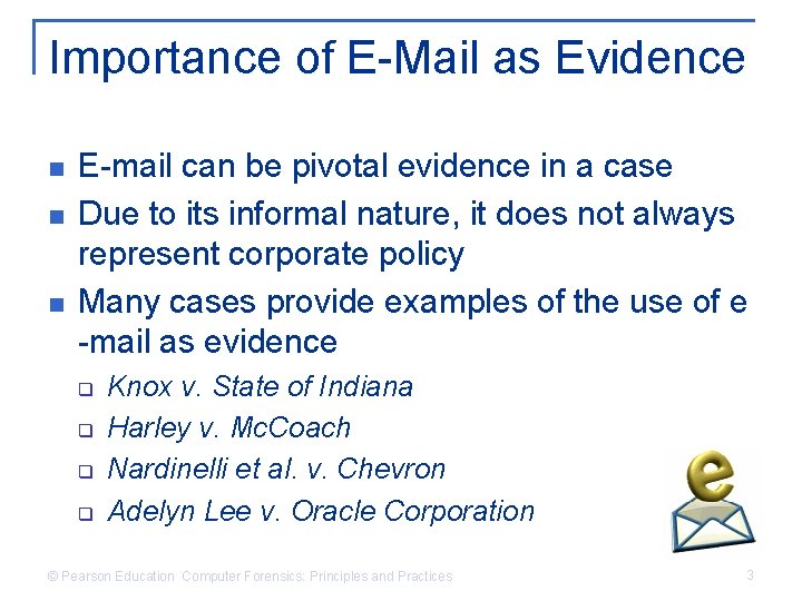 Importance of E-Mail as Evidence n n n E-mail can be pivotal evidence in