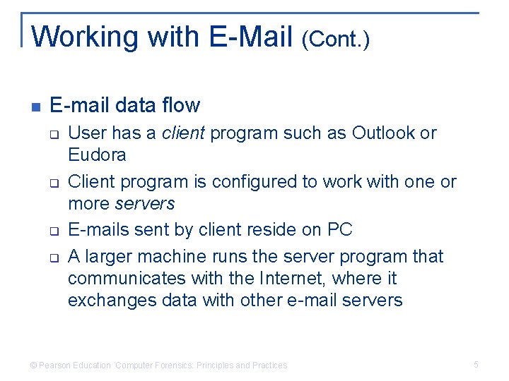 Working with E-Mail (Cont. ) n E-mail data flow q q User has a