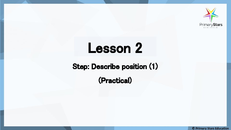 Lesson 2 Step: Describe position (1) (Practical) 