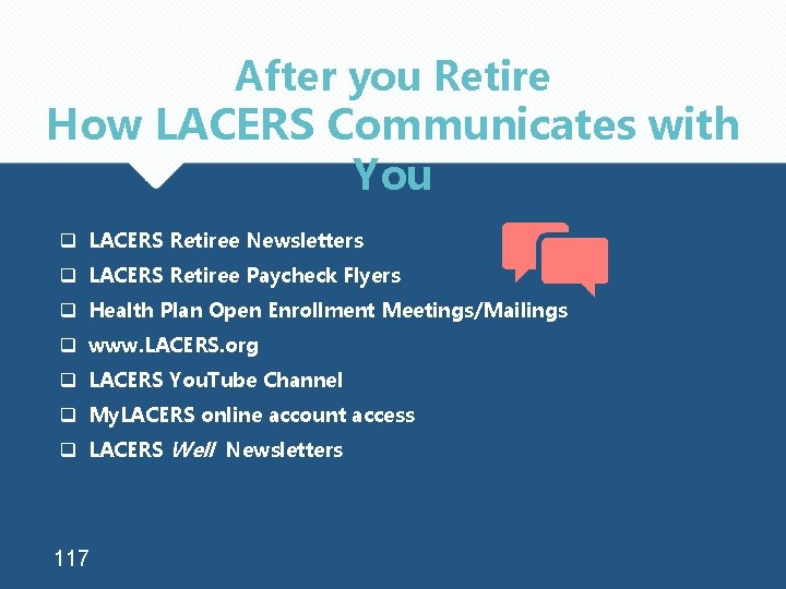 After you Retire How LACERS Communicates with You q LACERS Retiree Newsletters q LACERS