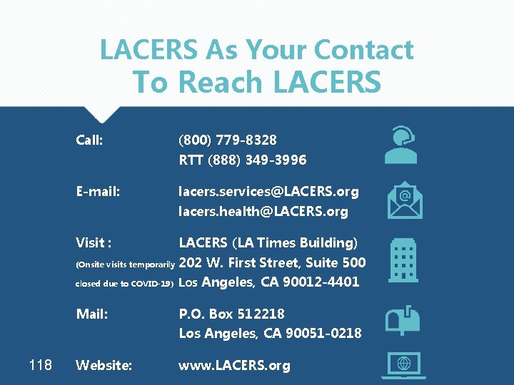 LACERS As Your Contact To Reach LACERS Call: (800) 779 -8328 RTT (888) 349