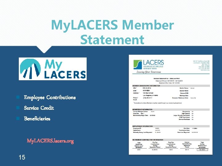 My. LACERS Member Statement n n n Employee Contributions Service Credit Beneficiaries My. LACERS.