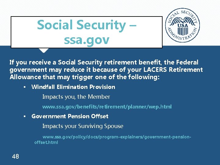 Social Security – ssa. gov If you receive a Social Security retirement benefit, the