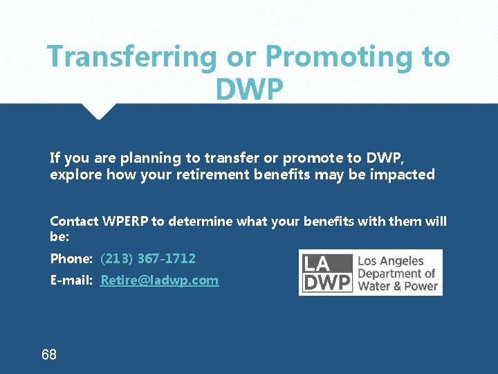Transferring or Promoting to DWP If you are planning to transfer or promote to