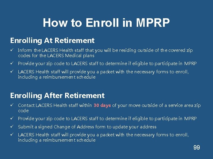 How to Enroll in MPRP Enrolling At Retirement ü Inform the LACERS Health staff