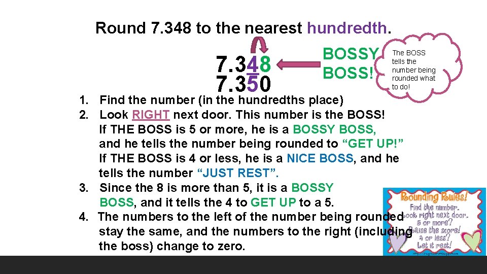 Round 7. 348 to the nearest hundredth. 7. 348 7. 350 BOSSY BOSS! The