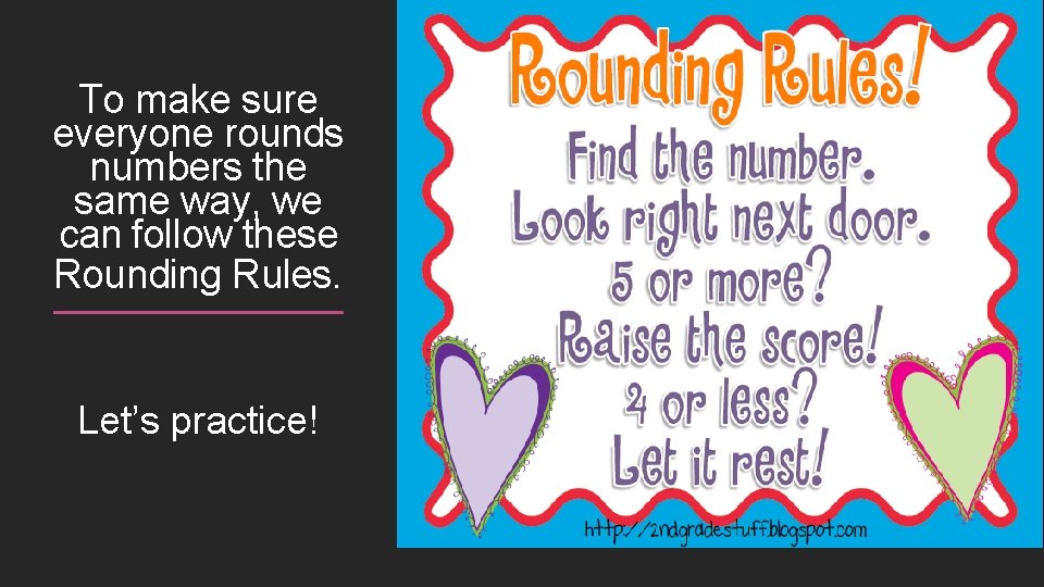 To make sure everyone rounds numbers the same way, we can follow these Rounding