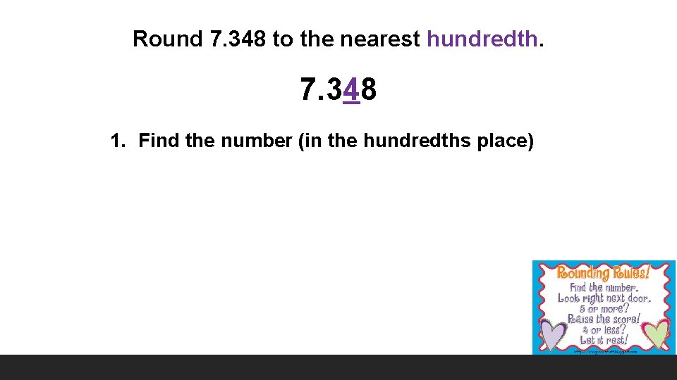 Round 7. 348 to the nearest hundredth. 7. 348 1. Find the number (in