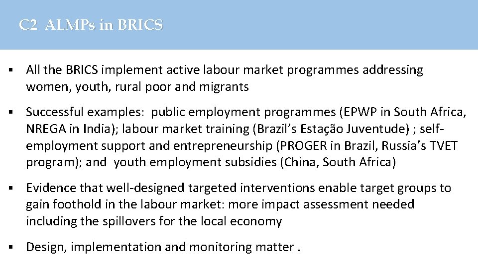 C 2 ALMPs in BRICS § All the BRICS implement active labour market programmes