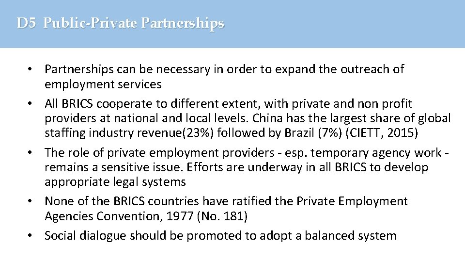 D 5 Public-Private Partnerships • Partnerships can be necessary in order to expand the