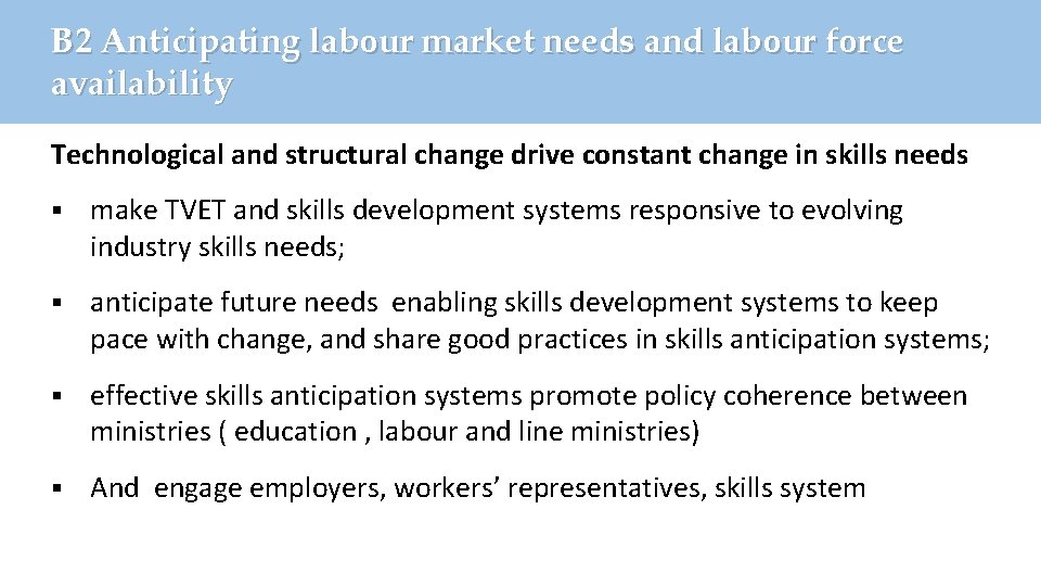 B 2 Anticipating labour market needs and labour force availability Technological and structural change