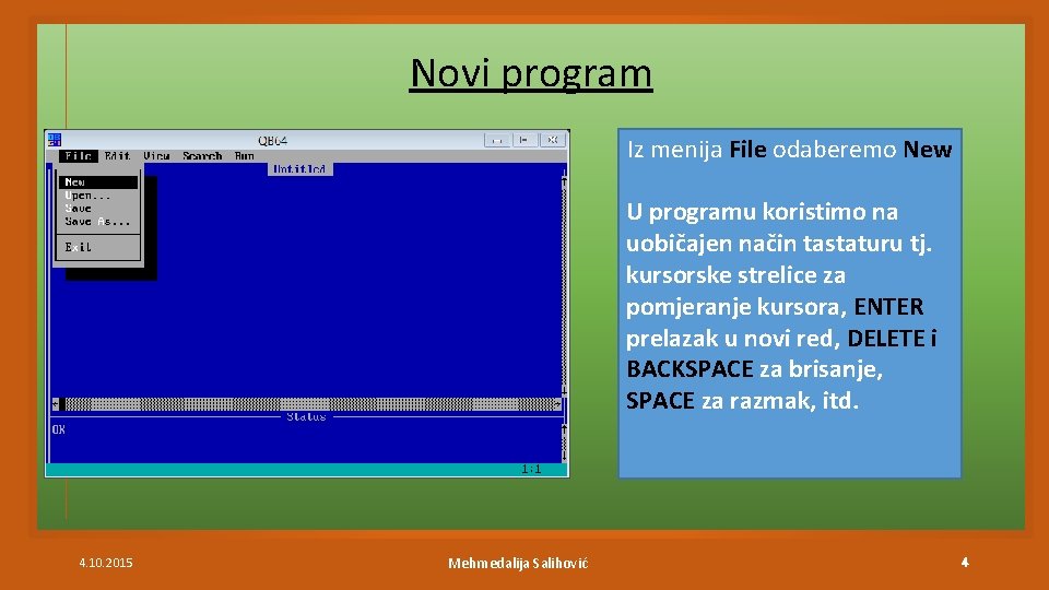 Novi program Iz menija File odaberemo New U programu koristimo na uobičajen način tastaturu