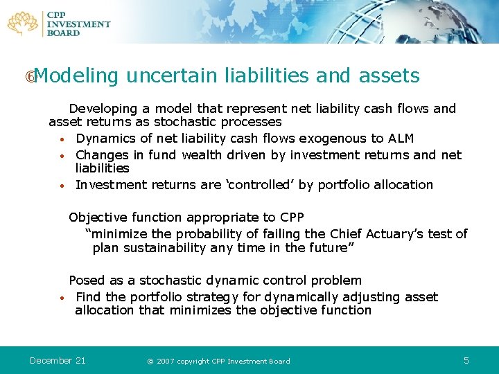  Modeling uncertain liabilities and assets Developing a model that represent net liability cash