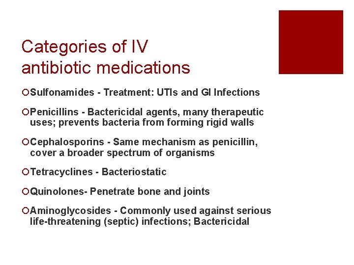 Categories of IV antibiotic medications ¡Sulfonamides - Treatment: UTIs and GI Infections ¡Penicillins -