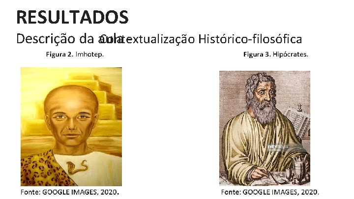 RESULTADOS Descrição da aula Contextualização Histórico-filosófica 