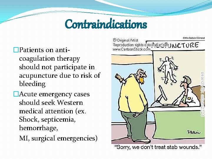 Contraindications �Patients on anticoagulation therapy should not participate in acupuncture due to risk of