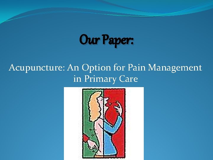 Our Paper: Acupuncture: An Option for Pain Management in Primary Care 