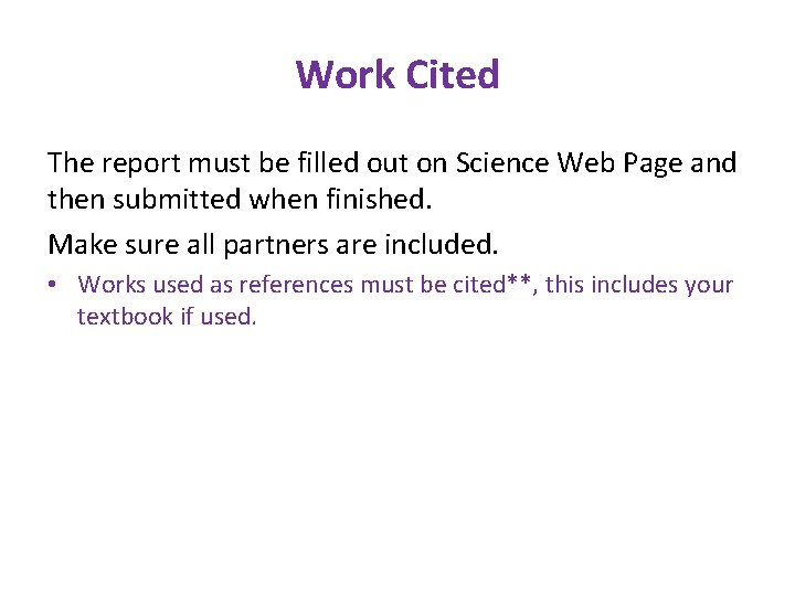 Work Cited The report must be filled out on Science Web Page and then