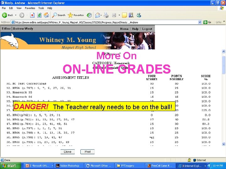 More On ON-LINE GRADES DANGER! The Teacher really needs to be on the ball!