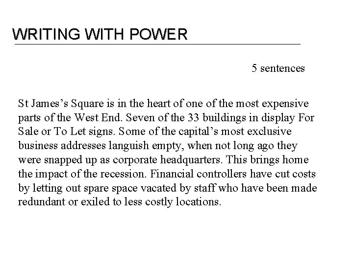 WRITING WITH POWER 5 sentences St James’s Square is in the heart of one