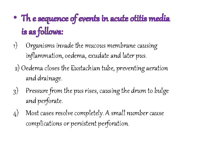  • Th e sequence of events in acute otitis media is as follows: