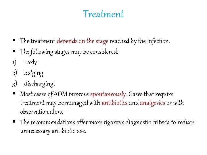 Treatment § § 1) 2) 3) § The treatment depends on the stage reached