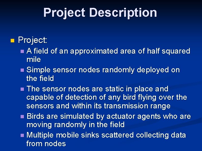 Project Description n Project: A field of an approximated area of half squared mile