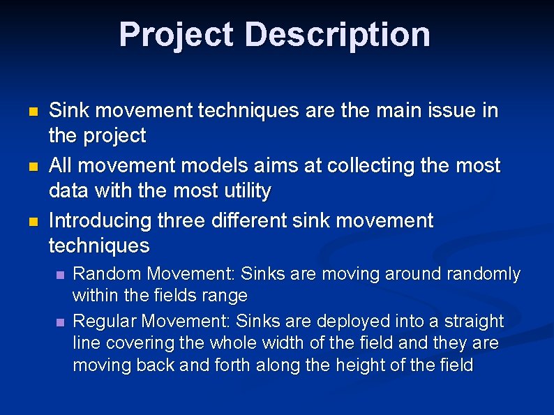 Project Description n Sink movement techniques are the main issue in the project All