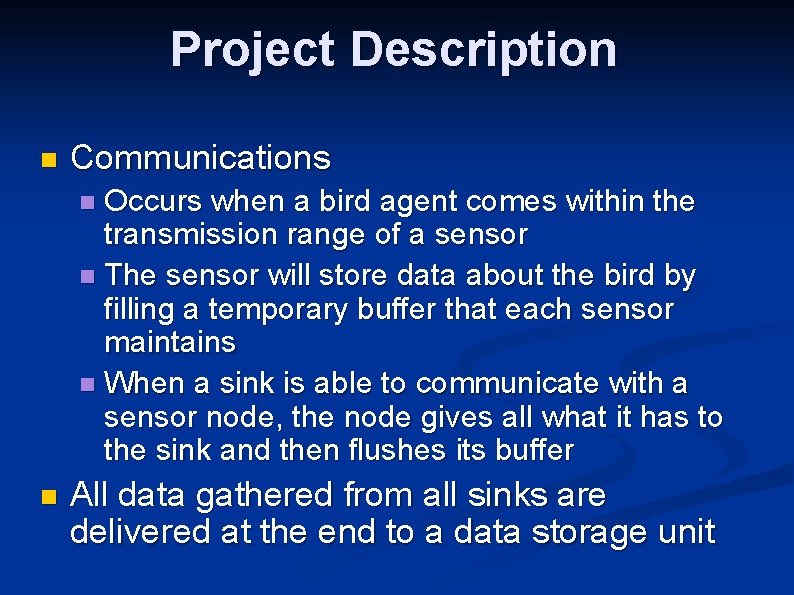 Project Description n Communications Occurs when a bird agent comes within the transmission range