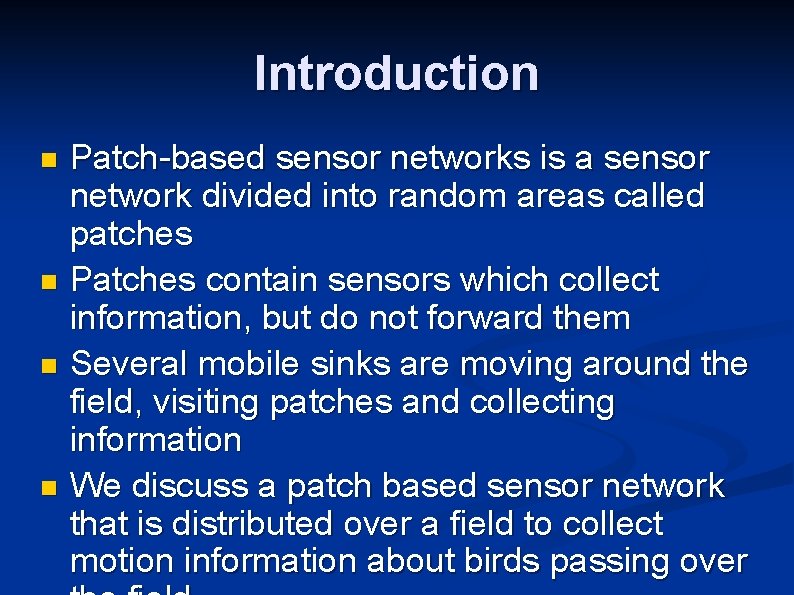 Introduction Patch-based sensor networks is a sensor network divided into random areas called patches