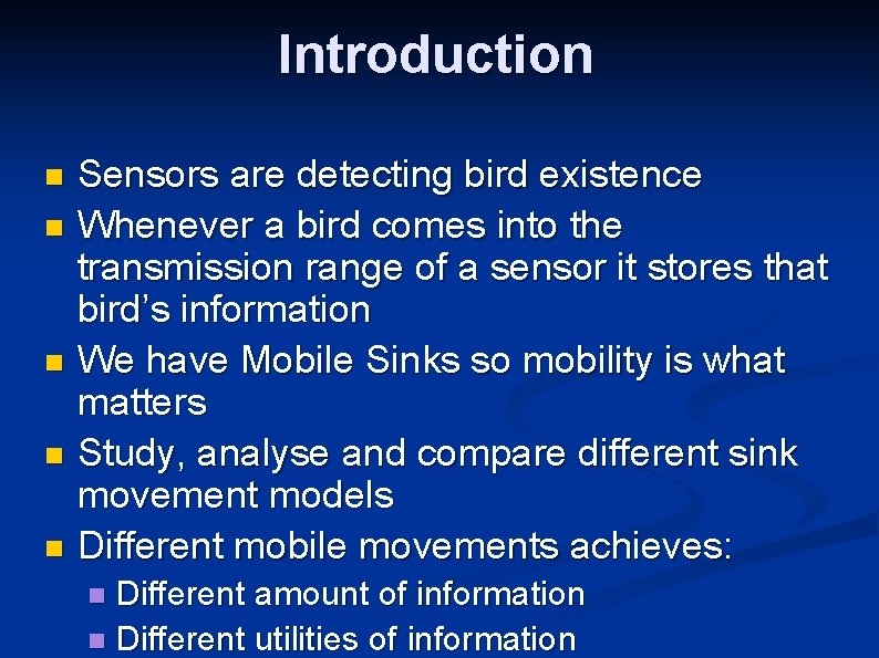 Introduction Sensors are detecting bird existence n Whenever a bird comes into the transmission