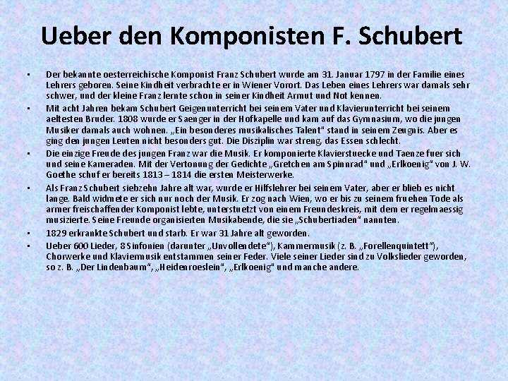 Ueber den Komponisten F. Schubert • • • Der bekannte oesterreichische Komponist Franz Schubert