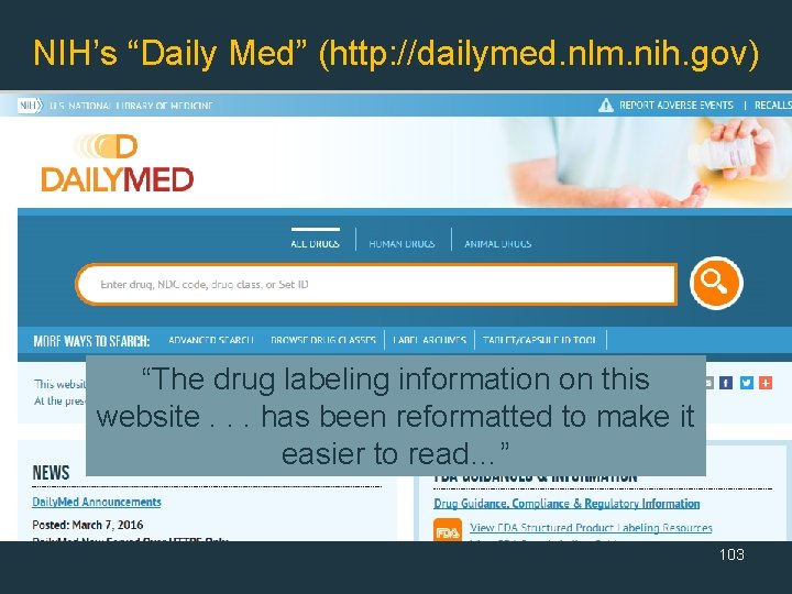 NIH’s “Daily Med” (http: //dailymed. nlm. nih. gov) “The drug labeling information on this