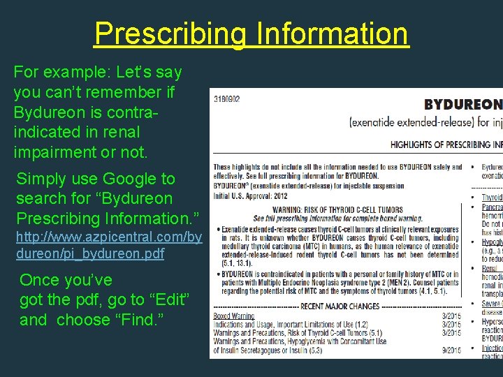 Prescribing Information For example: Let’s say you can’t remember if Bydureon is contraindicated in