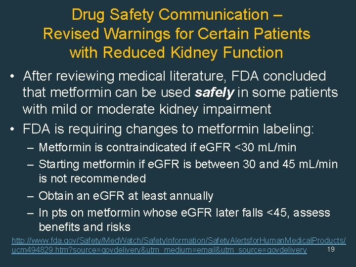 Drug Safety Communication – Revised Warnings for Certain Patients with Reduced Kidney Function •
