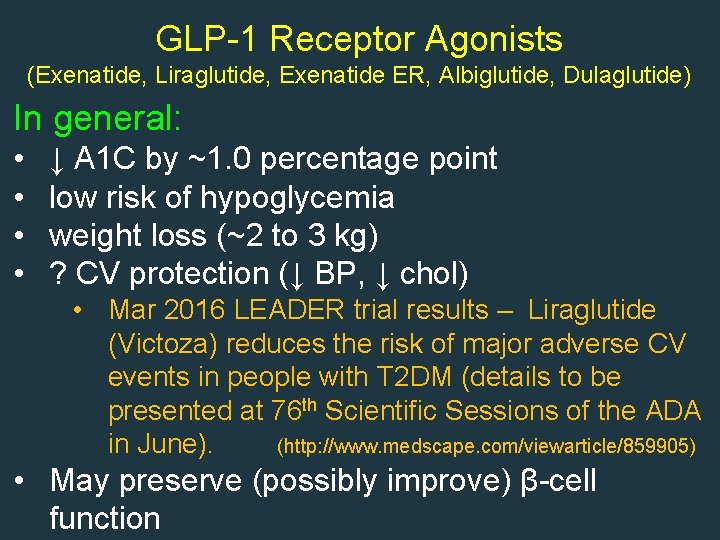 GLP-1 Receptor Agonists (Exenatide, Liraglutide, Exenatide ER, Albiglutide, Dulaglutide) In general: • • ↓